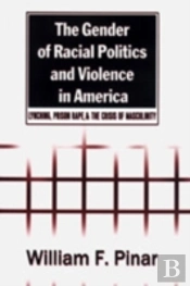 The Gender Of Racial Politics And Violence In America