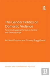 The Gender Politics Of Domestic Violence