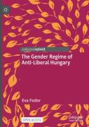The Gender Regime Of Anti-Liberal Hungary