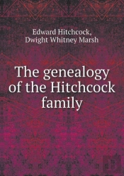 The Genealogy Of The Hitchcock Family