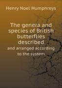 The Genera And Species Of British Butterflies Described And Arranged According To The System