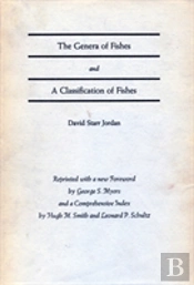 The Genera Of Fishes And A Classification Of Fishes