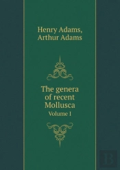 The Genera Of Recent Mollusca Volume I