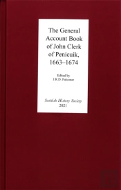 The General Account Book Of John Clerk Of Penicuik, 1663-1674