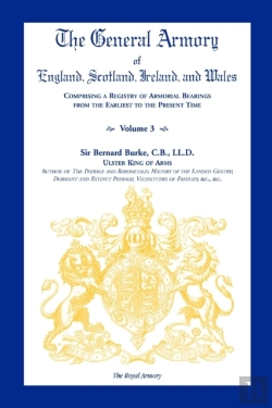 Bertrand.pt - The General Armory Of England, Scotland, Ireland, And Wales, Comprising A Registry Of Armorial Bearings From The Earliest To The Present Time, Volume