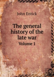 The General History Of The Late War Volume 1