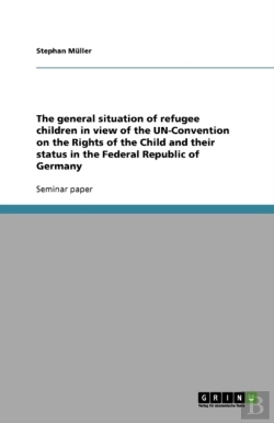 Bertrand.pt - The General Situation Of Refugee Children In View Of The Un-Convention On The Rights Of The Child And Their Status In The Federal Republic Of Germany