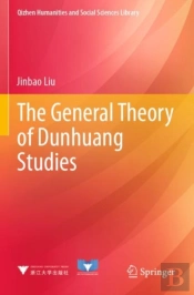 The General Theory Of Dunhuang Studies