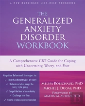 The Generalized Anxiety Disorder Workbook