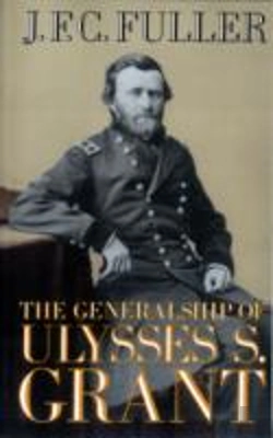Bertrand.pt - The Generalship Of Ulysses S. Grant