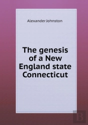 The Genesis Of A New England State Connecticut
