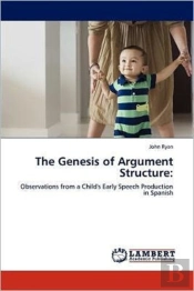 The Genesis Of Argument Structure