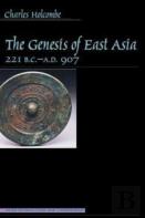 The Genesis Of East Asia, 221 B.C.-A.D. 907