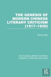 The Genesis Of Modern Chinese Literary Criticism (1917â€“1930)