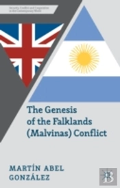 The Genesis Of The Falklands (Malvinas) Conflict