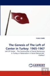 The Genesis Of The Left Of Center In Turkey