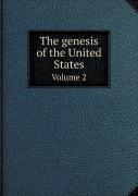 The Genesis Of The United States Volume 2