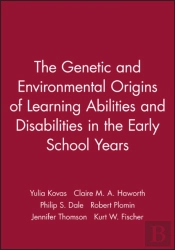 The Genetic And Environmental Origins Of Learning Abilities And Disabilities In The Early School Years