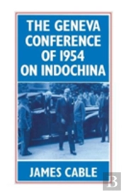 The Geneva Conference Of 1954 On Indochina