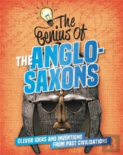 The Genius Of: The Anglo-Saxons