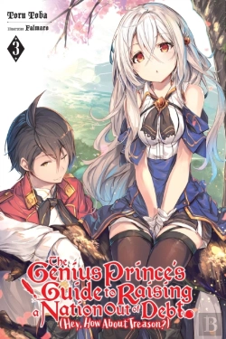 Bertrand.pt - The Genius Prince'S Guide To Raising A Nation Out Of Debt (Hey, How About Treason?), Vol. 3 (Light Novel)