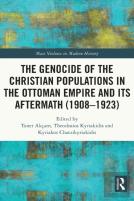 The Genocide Of The Christian Populations In The Ottoman Empire And Its Aftermath (1908-1923)