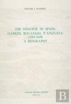 The Genoese In Spain: Gabriel Bocangel Y Unzueta - A Biography