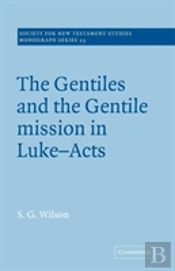 The Gentiles And The Gentile Mission In Luke-Acts