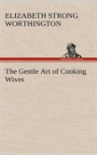 The Gentle Art Of Cooking Wives