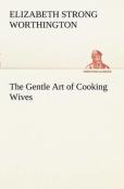 The Gentle Art Of Cooking Wives
