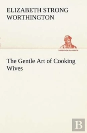 The Gentle Art Of Cooking Wives