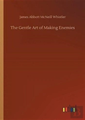 The Gentle Art Of Making Enemies