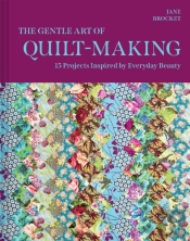 The Gentle Art Of Quilt-Making