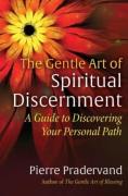 The Gentle Art Of Spiritual Discernment