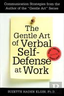 The Gentle Art Of Verbal Self Defense At Work
