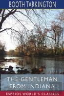 The Gentleman From Indiana (Esprios Classics)
