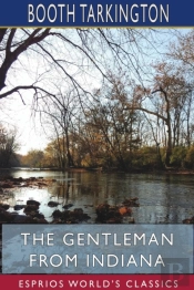 The Gentleman From Indiana (Esprios Classics)