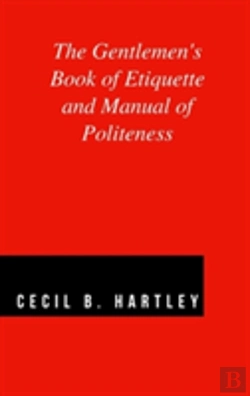 Bertrand.pt - The Gentlemen'S Book Of Etiquette And Manual Of Politeness