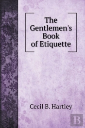 The Gentlemen'S Book Of Etiquette