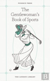The Gentlewoman'S Book Of Sports