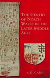 The Gentry Of North Wales In The Later Middle Ages