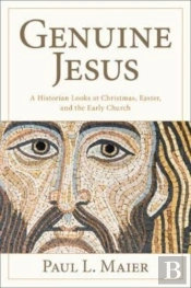 The Genuine Jesus Â€“ Fresh Evidence From History And Archaeology