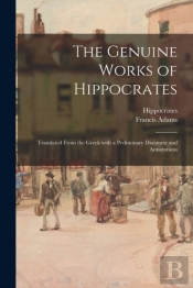 The Genuine Works Of Hippocrates   Trans