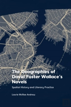 Bertrand.pt - The Geographies Of David Foster Wallace'S Novels