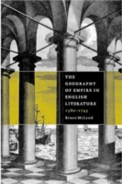 Bertrand.pt - The Geography Of Empire In English Literature, 1580â€“1745