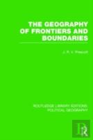 The Geography Of Frontiers And Boundaries (Routledge Library Editions: Political Geography)