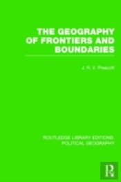 The Geography Of Frontiers And Boundaries (Routledge Library Editions: Political Geography)