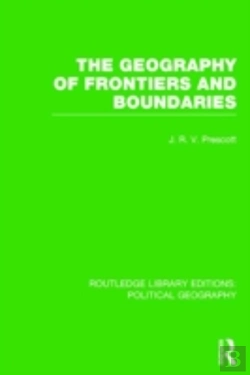 Bertrand.pt - The Geography Of Frontiers And Boundaries (Routledge Library Editions: Political Geography)