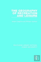 The Geography Of Recreation And Leisure