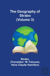 The Geography Of Strabo  Volume 3